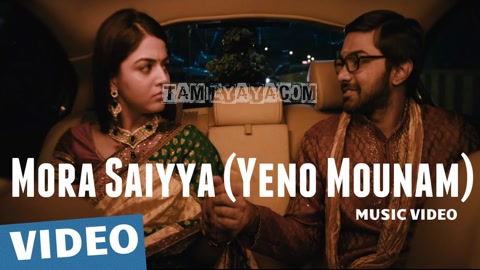 Mora Saiyya (Yeno Mounam) Song Poster